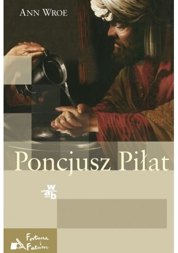 Okładka: Ann Wroe - Poncjusz Piłat