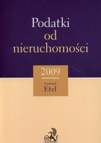 Okładka: Leonard Etel - Podatki od nieruchomosci