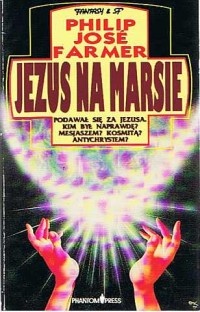 Okładka: Philip José Farmer - Jezus na Marsie
