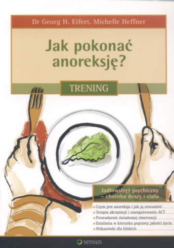 Okładka:  Eifert G.H. Heffner M. - Jak pokonać anoreksjęa Trening