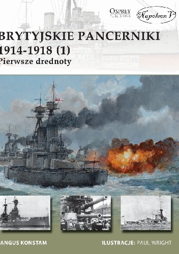 Okładka: Angus Konstam - Brytyjskie pancerniki 1914-1918 (1). Pierwsze drednoty