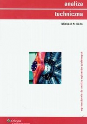 Okładka: Michael N.  Kahn - Analiza techniczna. Wprowadzenie do analizy wykresów giełdowych