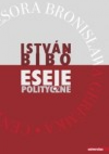 Okładka: István Bibó - Eseje polityczne