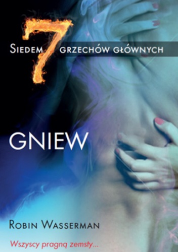 Okładka: Robin Wasserman - Siedem grzechów głównych. Gniew