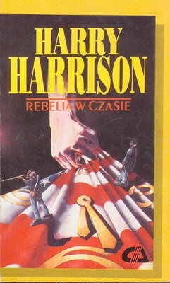 Okładka: Harry Harrison - Rebelia W Czasie