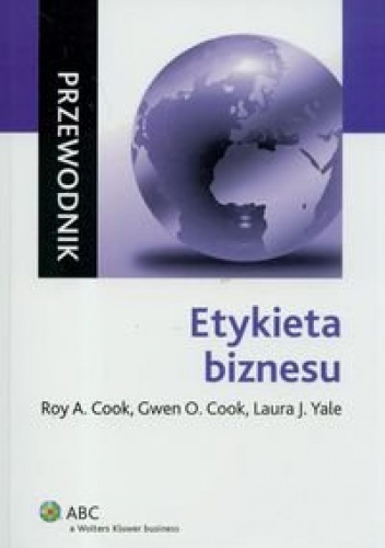 Okładka: Roy A. Cook - Etykieta Biznesu. Przewodnik
