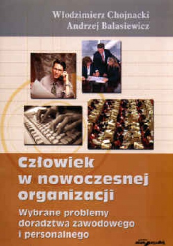 Okładka: Włodzimierz Chojnacki - Człowiek w nowoczesnej organizacji. Wybrane problemy doradztwa zawodowego i personalnego
