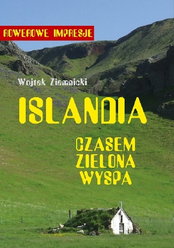 Okładka: Wojtek Ziemnicki - Islandia – czasem zielona wyspa