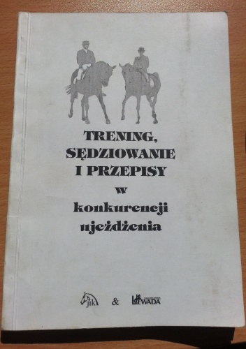 Okładka: Andrzej Sałacki - Trening, sędziowanie i przepisy w konkurencji ujeżdżenia
