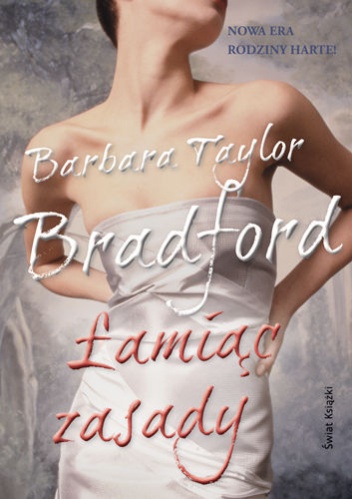 Okładka: Barbara Taylor Bradford - Łamiąc zasady