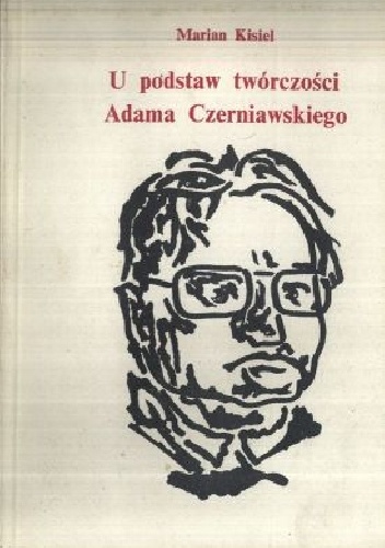 Okładka: Marian Kisiel - U podstaw twórczości Adama Czerniawskiego