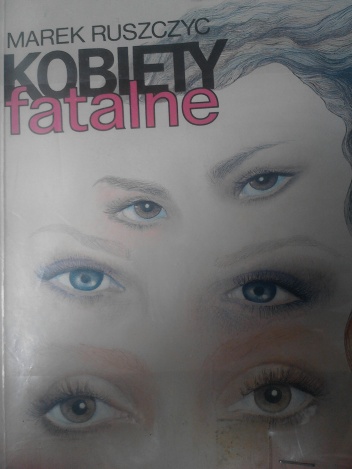 Okładka: Marek Ruszczyc - Kobiety fatalne
