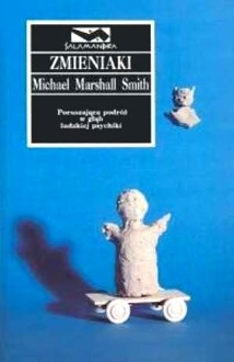 Okładka: Michael Marshall Smith - Zmieniaki