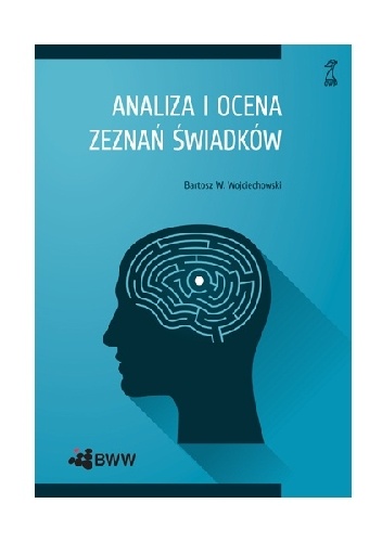 Okładka: Bartosz W. Wojciechowski - Analiza i ocena zeznań świadków