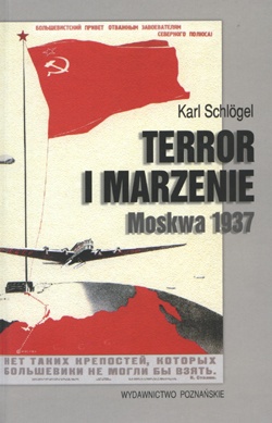 Okładka: Karl Schlögel - Terror i marzenie. Moskwa 1937