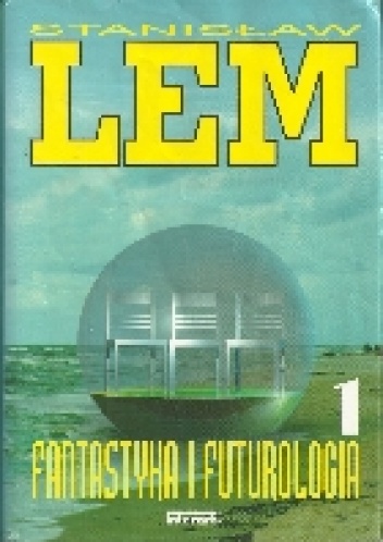 Okładka: Stanisław Lem - Fantastyka i futurologia 1