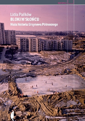 Okładka: Lidia Pańków - Bloki w słońcu. Mała historia Ursynowa Północnego