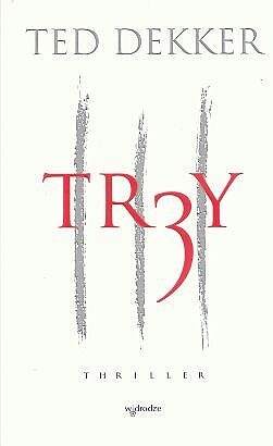 Okładka: Ted Dekker - Trzy