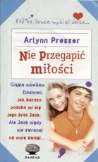 Okładka: Arlynn Presser - Nie przegapić miłości