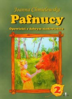 Okładka: Joanna Chmielewska - Pafnucy, opowieści o dobrym niedźwiedziu tom 2