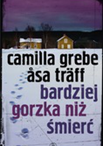 Okładka: Camilla Grebe - Bardziej gorzka niż śmierć