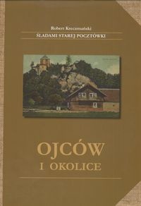 Okładka: Robert Kreczmański - Ojców i okolice