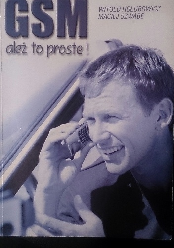 Okładka: Witold Hołubowicz - GSM ależ to proste!