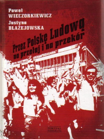 Okładka: Paweł Wieczorkiewicz - Przez Polskę Ludową na przełaj i na przekór