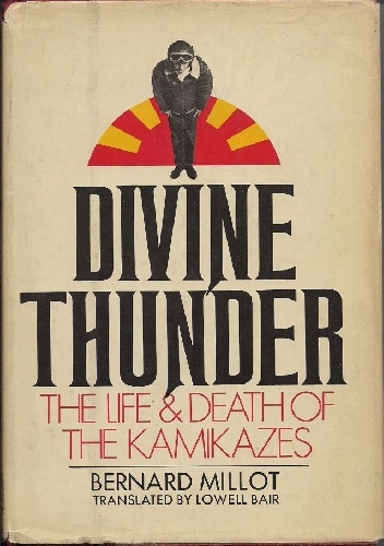 Okładka: Bernard Millot - Divine Thunder. The Life &amp; Death of the Kamikazes