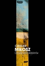Okładka: Czesław Miłosz - Człowiek wśród skorpionów. Studium o Stanisławie Brzozowskim