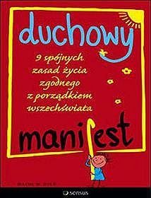 Okładka: Wayne W. Dyer - Duchowy manifest. 9 spójnych zasad życia zgodnego z porządkiem wszechświata