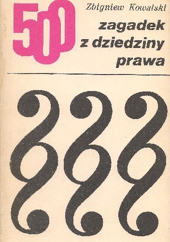 Okładka: Zbigniew Kowalski - 500 zagadek z dziedziny prawa