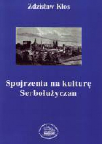 Okładka: Zdzisław Kłos - Spojrzenia na kulturę Serbołużyczan