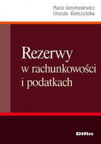 Okładka: Maria Gmytrasiewicz - Rezerwy w rachunkowości i podatkach