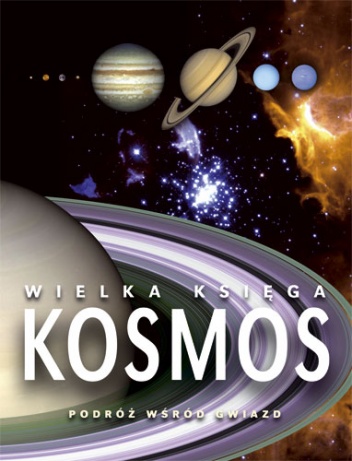 Okładka:  praca zbiorowa - Wielka księga KOSMOS. Podróż wśród gwiazd