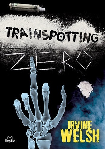 Okładka: Irvine Welsh - Trainspotting zero
