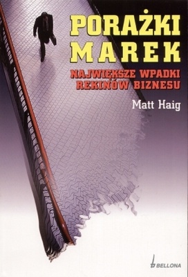 Okładka: Matt Haig - Porażki marek. Największe wpadki rekinów biznesu