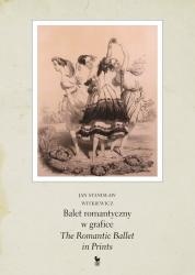 Okładka: Jan Stanisław Witkiewicz - Balet romantyczny w grafice. The Romantic Ballet in Print