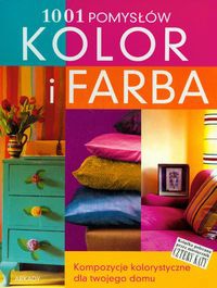 Okładka: Anne Justin - Kolor i farba. 1001 pomysłów