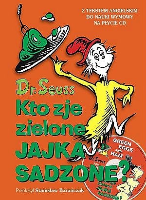 Okładka: Theodor Seuss Geisel - Kto zje zielone jajka sadzone