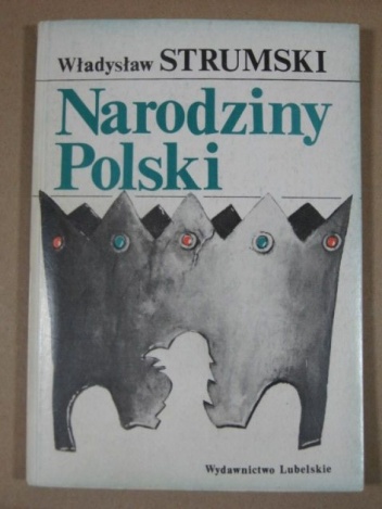 Okładka: Władysław Strumski - Narodziny Polski