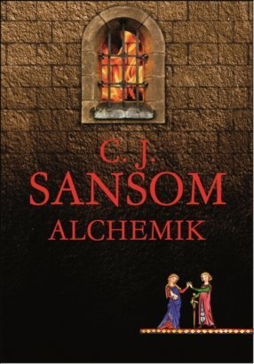 Okładka: C.J. Sansom - Alchemik