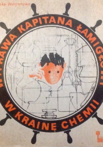 Okładka: Marta Jurowska-Wernerowa - Wyprawa Kapitana Łamigłowy w Krainę Chemii