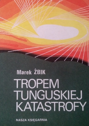 Okładka: Marek Żbik - Tropem tunguskiej katastrofy