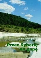 Okładka: Romuald Koperski - Przez Syberię na gapę