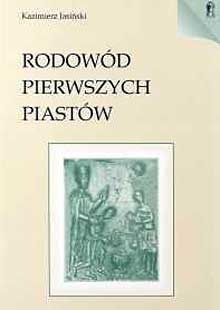 Okładka: Kazimierz Jasiński - Rodowód pierwszych Piastów