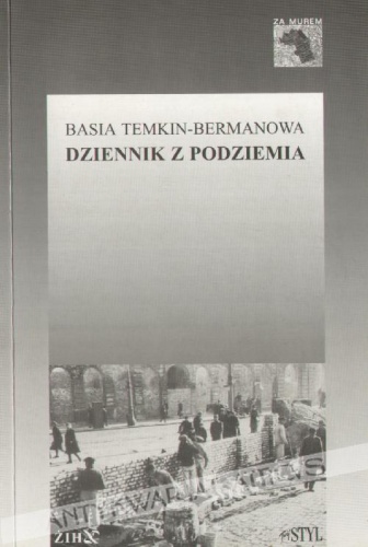 Okładka: Basia Temkin-Bermanowa - Dziennik z podziemia