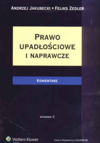 Okładka: Andrzej Jakubecki - Prawo upadłościowe i naprawcze Komentarz /Komentarze zakamycza