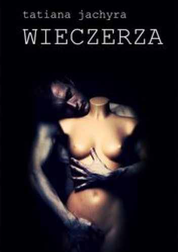 Okładka: Tatiana Jachyra - Wieczerza