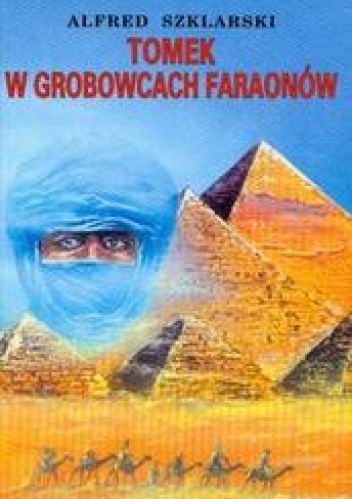 Okładka: Alfred Szklarski - Tomek w grobowcach faraonów